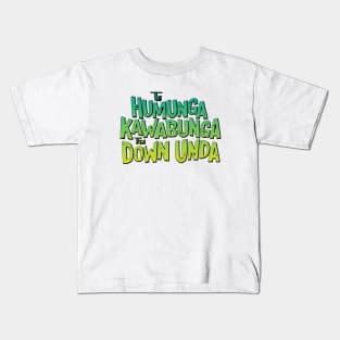 Humunga Kawabunga from Down Unda Kids T-Shirt